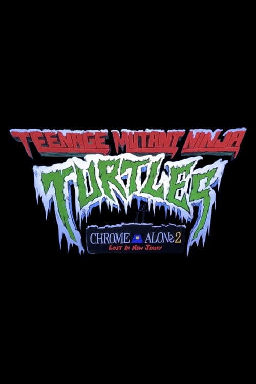 Teenage Mutant Ninja Turtles: Chrome Alone 2- Lost in New Jersey