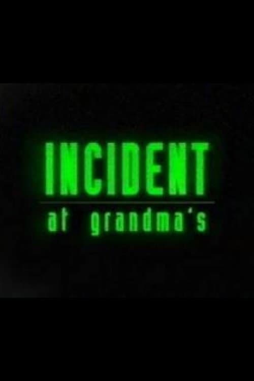 Incident At Grandma's