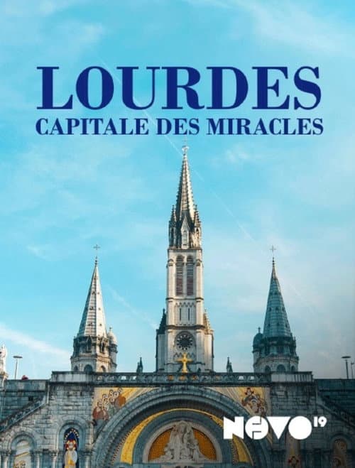 Lourdes : capitale des miracles