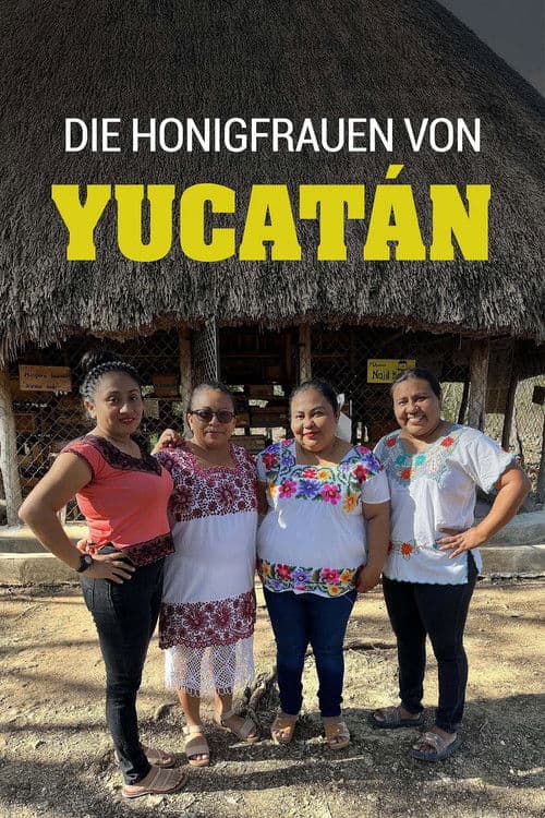 Die Honigfrauen von Yucatán - Las damas de la miel