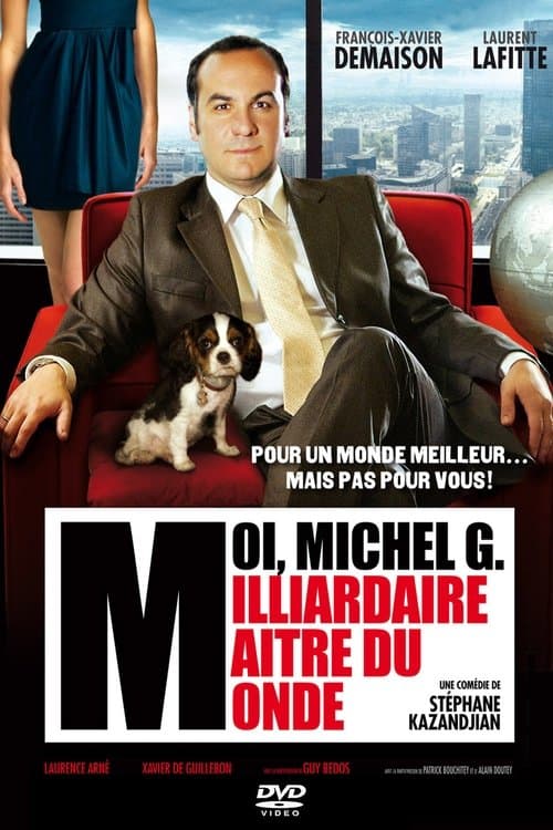 Moi, Michel G., milliardaire, maƮtre du monde