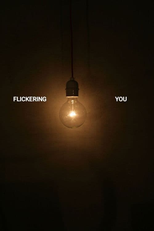 Flickering You