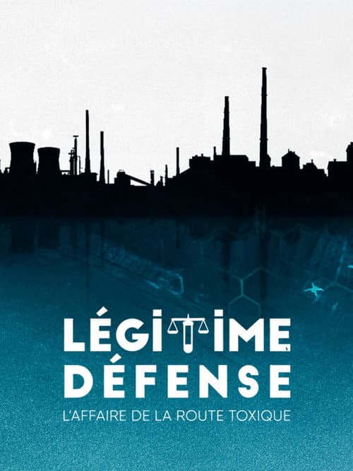 Légitime Défense - L'affaire de la route toxique