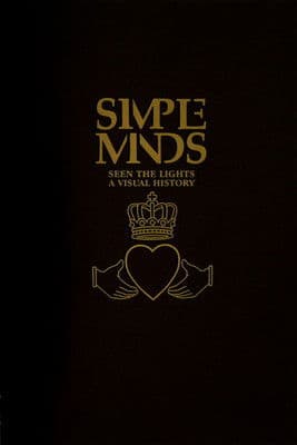 Simple Minds: Seen The Lights (A Visual History)