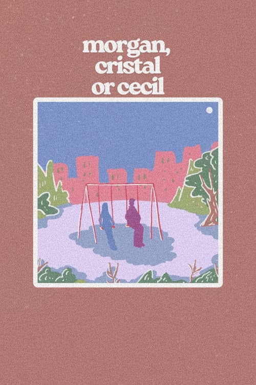 Morgan, Cristal or Cecil
