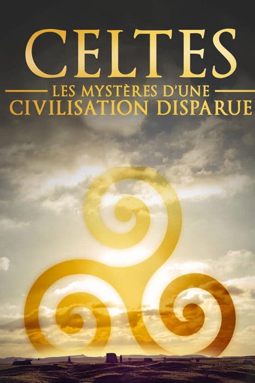 CELTES - Les mystères d'une civilisation disparue
