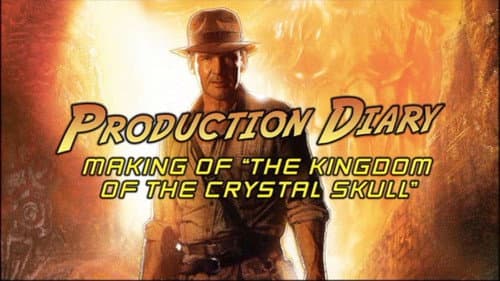 Production Diary: Making of 'The Kingdom of the Crystal Skull'