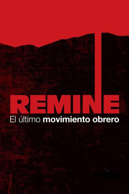 Remine, el último movimiento obrero