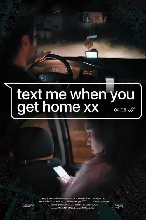 Text me when you get home XX
