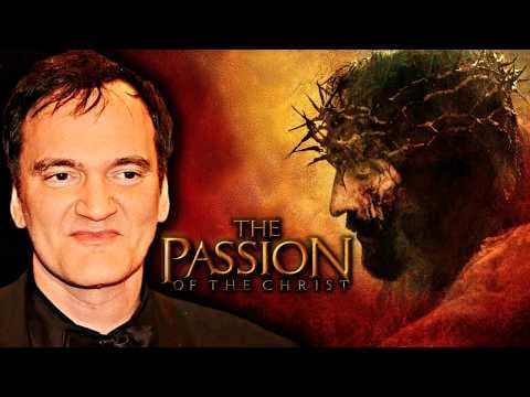 Quentin Tarantino on The Passion of the Christ