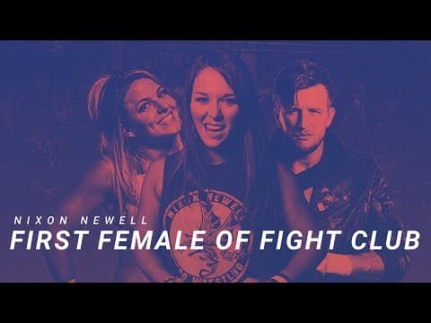Nixon Newell: First Female of Fight Club