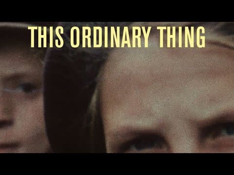 Nick Davis Documentary 'This Ordinary Thing' Official Trailer