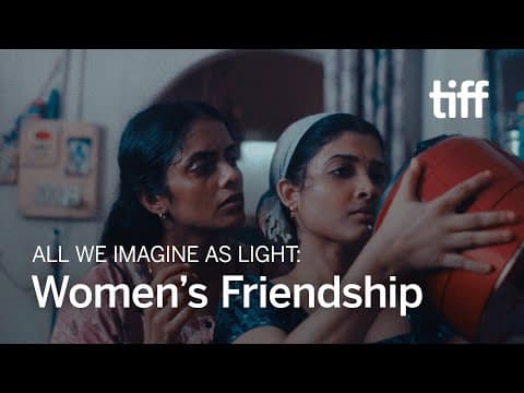 Payal Kapadia on Sisterhood in ALL WE IMAGINE AS LIGHT | TIFF 2024