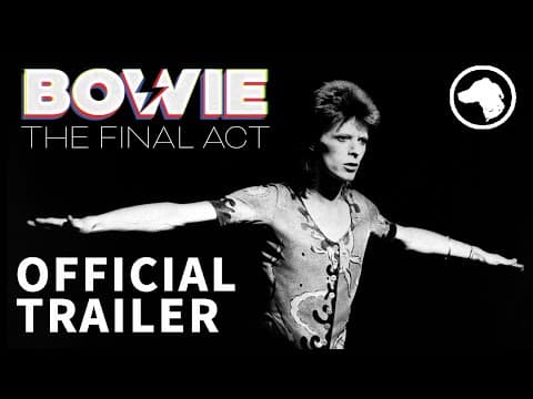 Bowie: The Final Act - Official UK Trailer