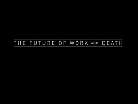 The Future of Work and Death - Trailer