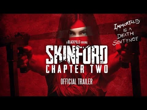 SKINFORD: CHAPTER TWO (2018) - Official Trailer