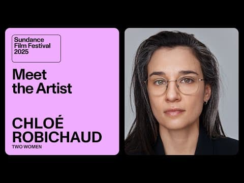 Meet the Artist 2025: Chloé Robichaud on “Two Women”