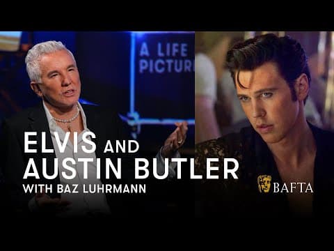 How Baz Luhrmann prepared Austin Butler to play Elvis | A Life In Pictures | BAFTA