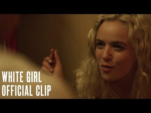 WHITE GIRL Clip - "Come on it'll be fun"