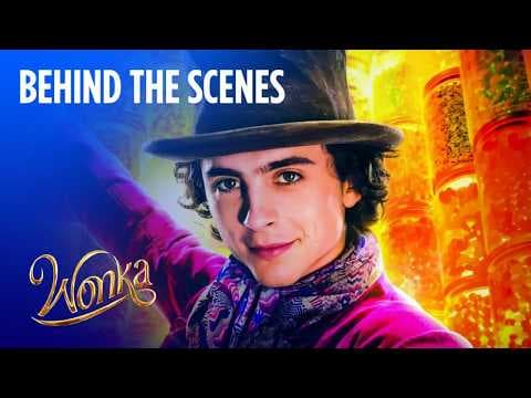 Behind The Scenes: A World of Wonka