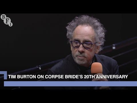 Tim Burton on the 20th anniversary of Corpse Bride | BFI IMAX
