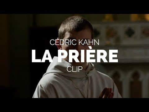 La Prière (The Prayer) - Cédric Kahn Film Clip (Berlinale 2018)