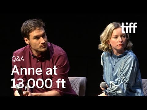 ANNE AT 13,000 FT Cast and Crew Q&A | TIFF 2019