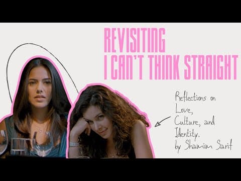 Revisiting I Can't Think Straight (Reflections on Love, Culture, and Identity)