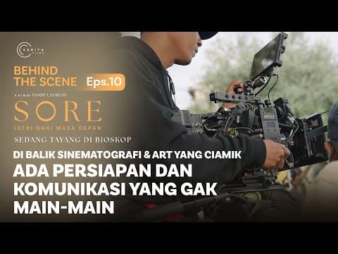 BEHIND THE SCENE | DI BALIK SINEMATOGRAFI & ART SYUTING FILM SORE