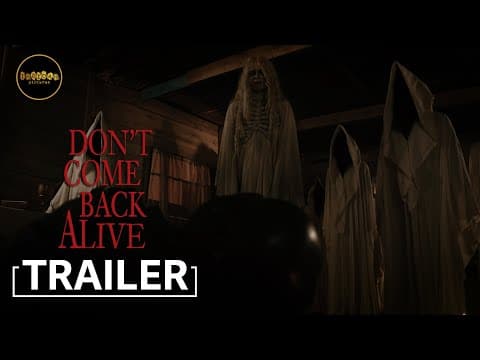 Don't Come Back Alive Official Trailer