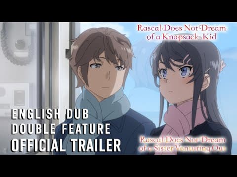 Rascal Does Not Dream Double Feature Official Trailer (English Dub)