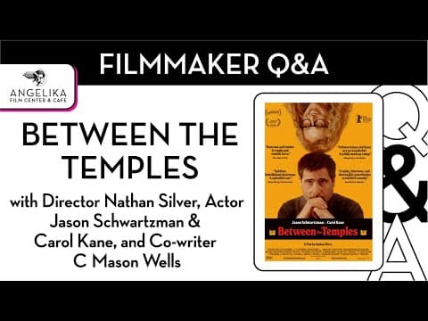 Between the Temples Q&A with Nathan Silver, C. Mason Wells, Carol Kane, and Jason Schwartzman