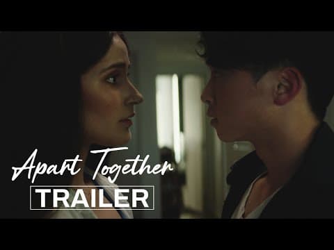 Apart Together | Trailer