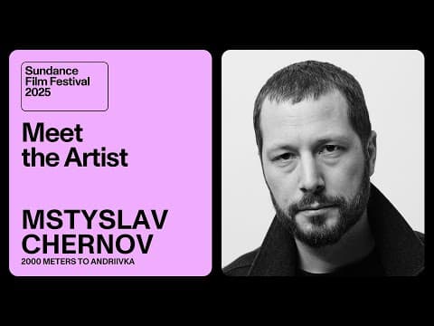 Meet the Artist 2025: Mstyslav Chernov on “2000 Meters to Andriivka”