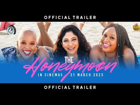 THE HONEYMOON - OFFICIAL TRAILER(2023) Kajal Bagwandeen, Tumi Morake, Minnie Dlamini
