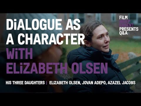 How Dialogue Became a Character in Elizabeth Olsen’s ‘His Three Daughters'