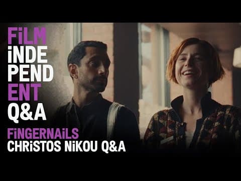 FINGERNAILS (Apple Original) - Christos Nikou Q&A | Film Independent Presents