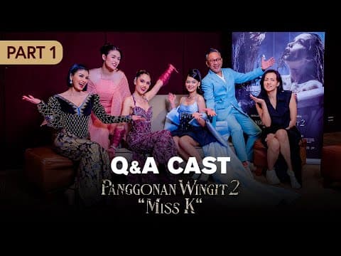 Q&A Bersama Para Cast Panggonan Wingit 2 "Miss K" Part I