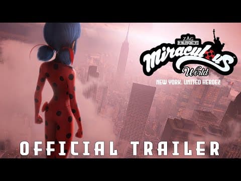 MIRACULOUS WORLD | ⭐ New-York, United Heroez Official Trailer 🗽