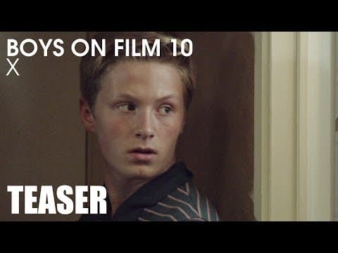 Boys On Film 10: X - Teaser #2