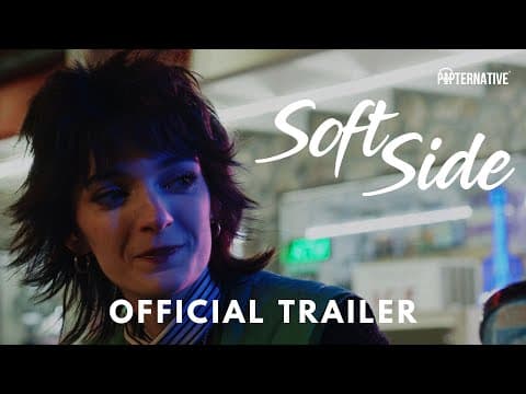 SOFT SIDE | Official Trailer