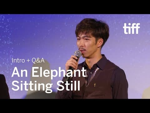 AN ELEPHANT SITTING STILL Actor Q&A