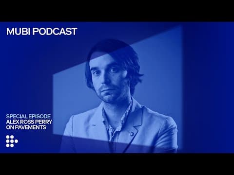 Nothing rhymes with PAVEMENTS - MUBI Podcast