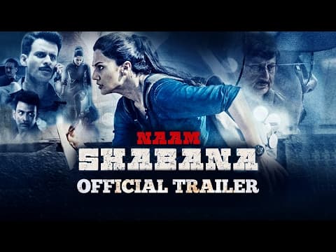 Naam Shabana Official Theatrical Trailer | "In Cinemas Now"