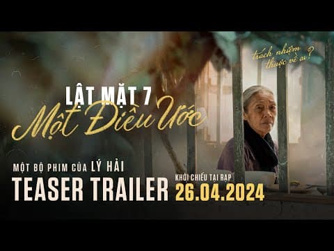 LẬT MẶT 7: MỘT ĐIỀU ƯỚC | TEASER TRAILER | Khởi Chiếu 26.04.2024