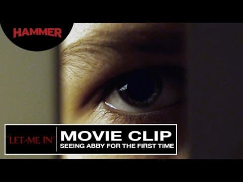 Let Me In / Seeing Abby for the First Time (Official Clip)