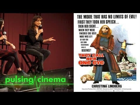 They Call Her One Eye - Christina Lindberg Q and A