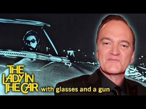 Quentin Tarantino on The Lady in the Car with Glasses and a Gun
