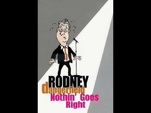 Rodney Dangerfield: Nothin' Goes Right (1988)