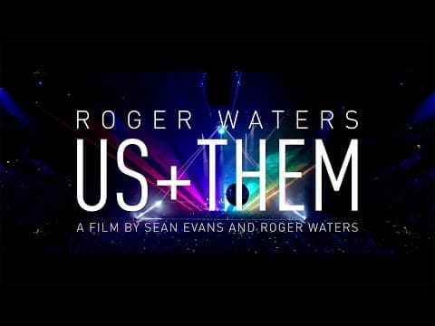 Roger Waters Us + Them - A film by Sean Evans and Roger Waters - October 2 & 6 in cinemas worldwide